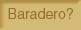 Baradero?